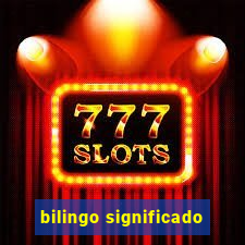 bilingo significado
